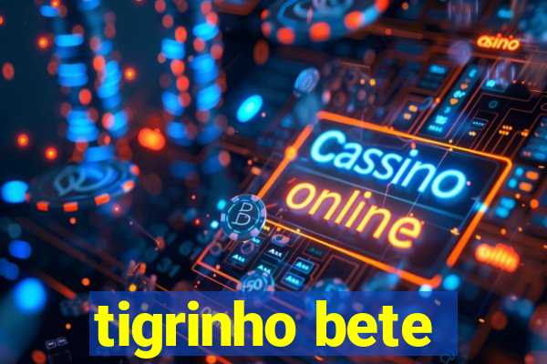 tigrinho bete